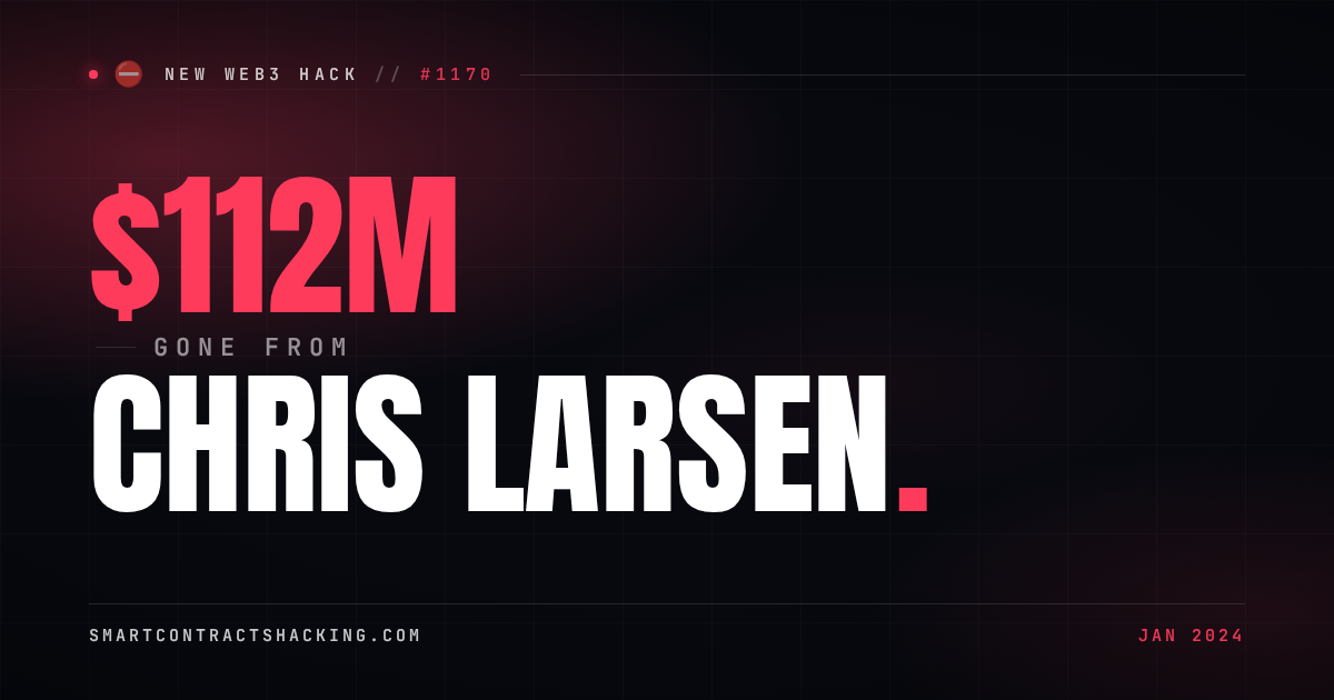 Chris Larsen Hack (2024) - $112M Lost | Smart Contract Hacking