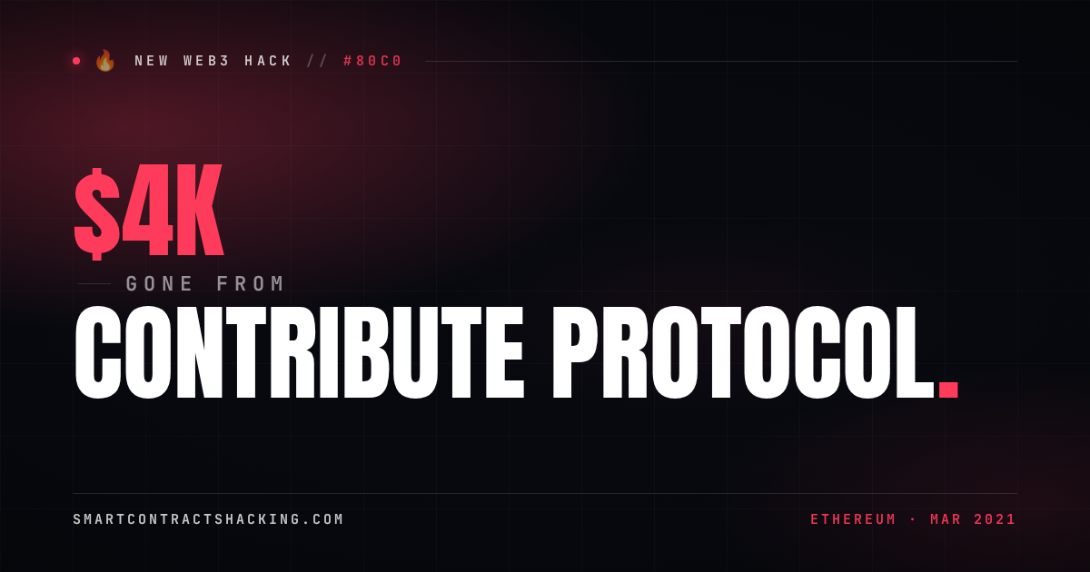 Action. Hack Contribute Protocol Hack (2021) - $4K Lost | Smart Contract Hacking