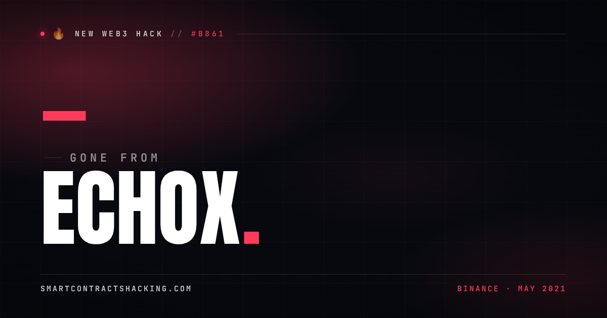 EchoX Hack (2021) - — Lost | Smart Contract Hacking