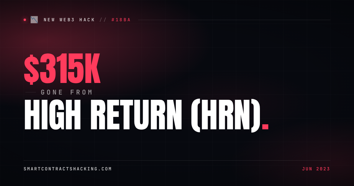 HIGH RETURN (HRN) Hack (2023) - $315K Lost | Smart Contract Hacking
