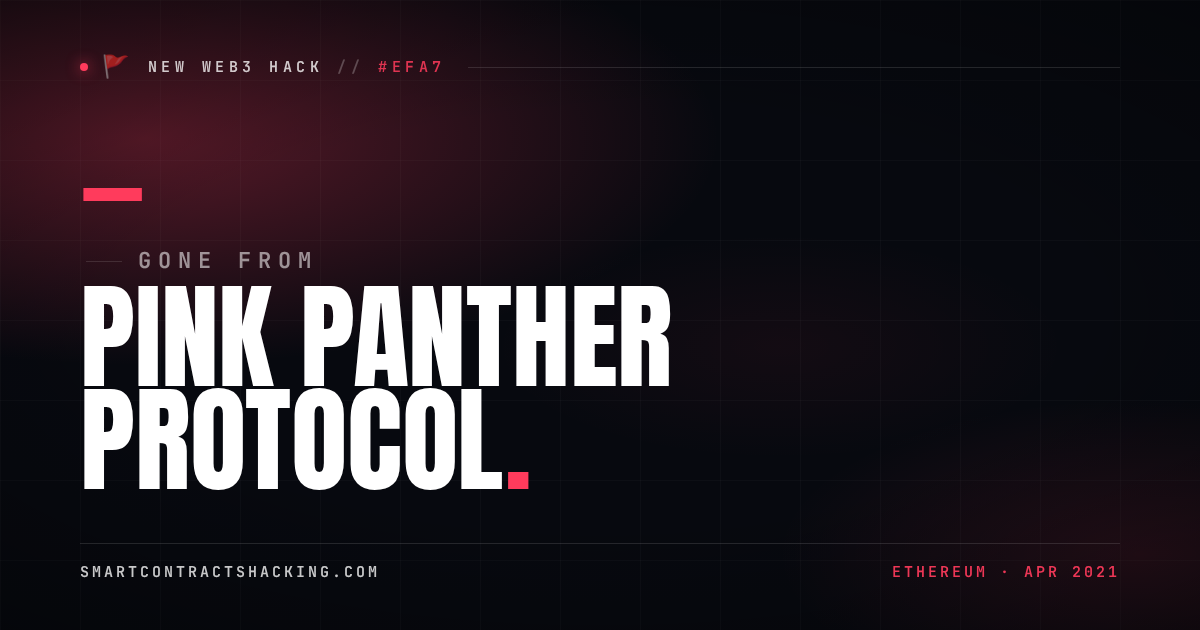 Pink Hacker Coding Pink Panther Protocol Hack (2021) - — Lost | Smart Contract Hacking