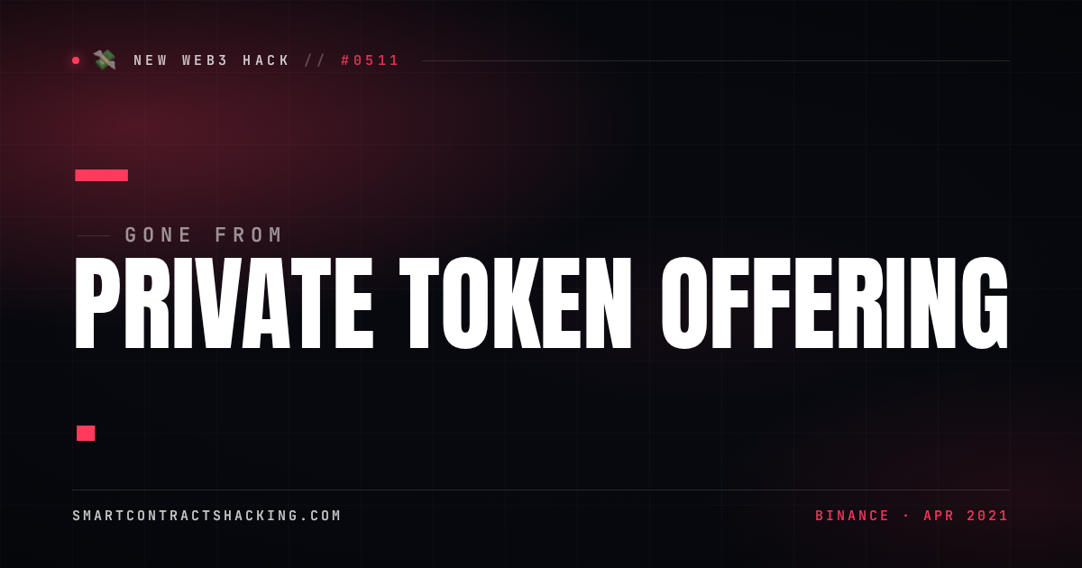 Offering Hack Private Token Offering Hack (2021) — — Lost | Smart Contract Hacking