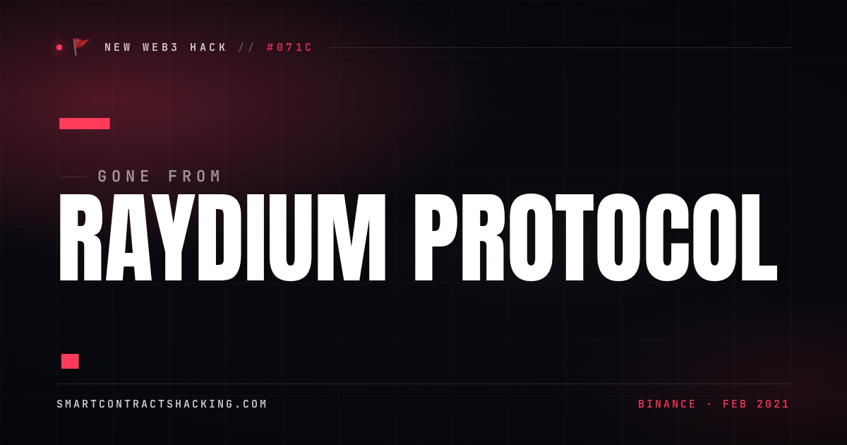 Raydium Protocol Hack (2021) - — Lost | Smart Contract Hacking