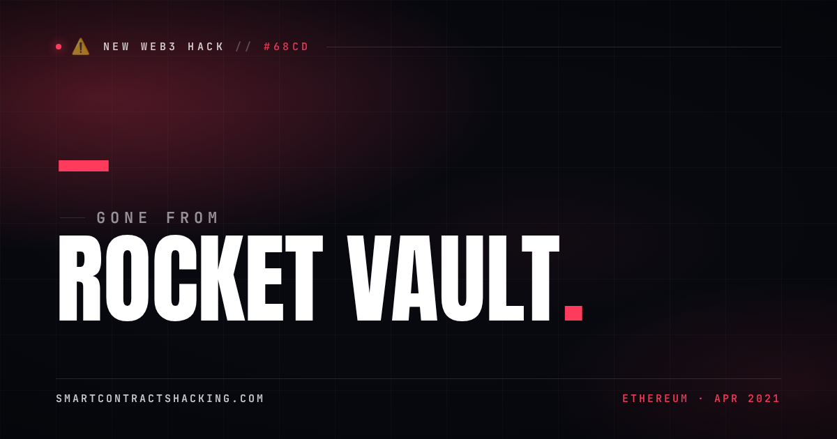 Rocket Vault Hack (2021) - — Lost | Smart Contract Hacking