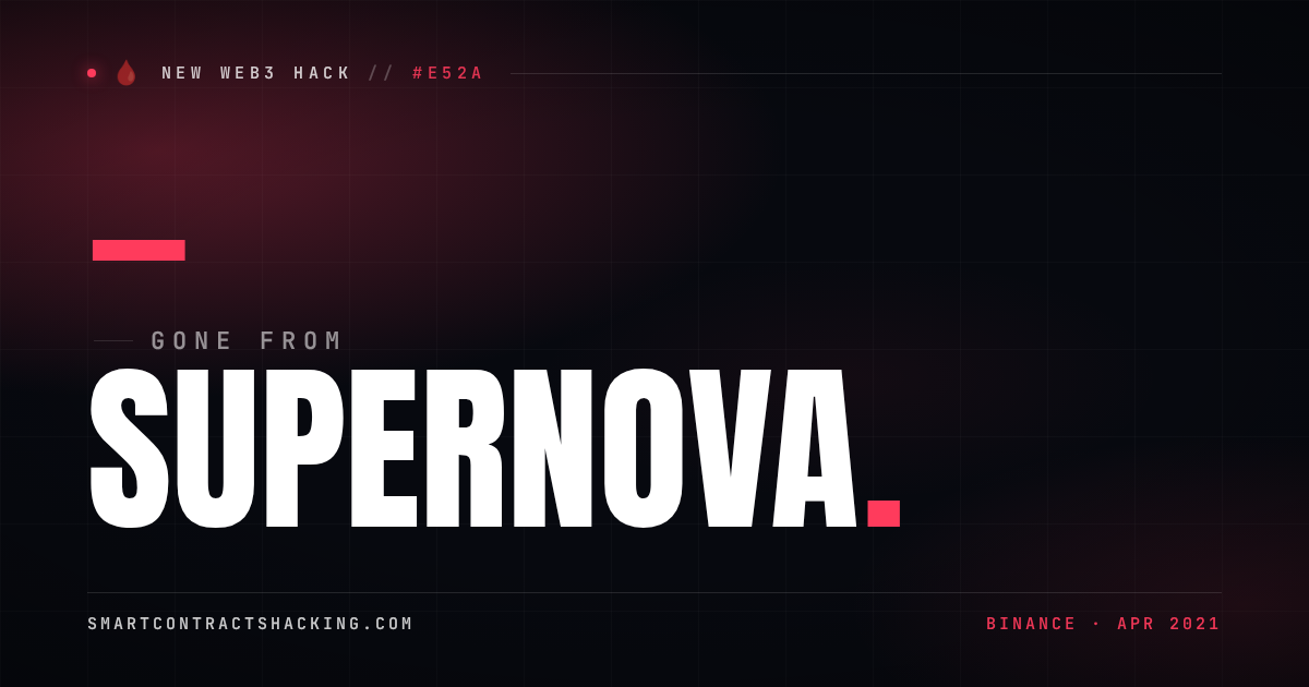 Supernova Hack (2021) - — Lost | Smart Contract Hacking