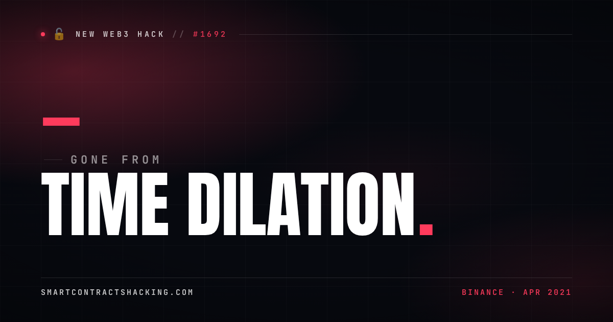 Time Dilation Hack (2021) - — Lost | Smart Contract Hacking